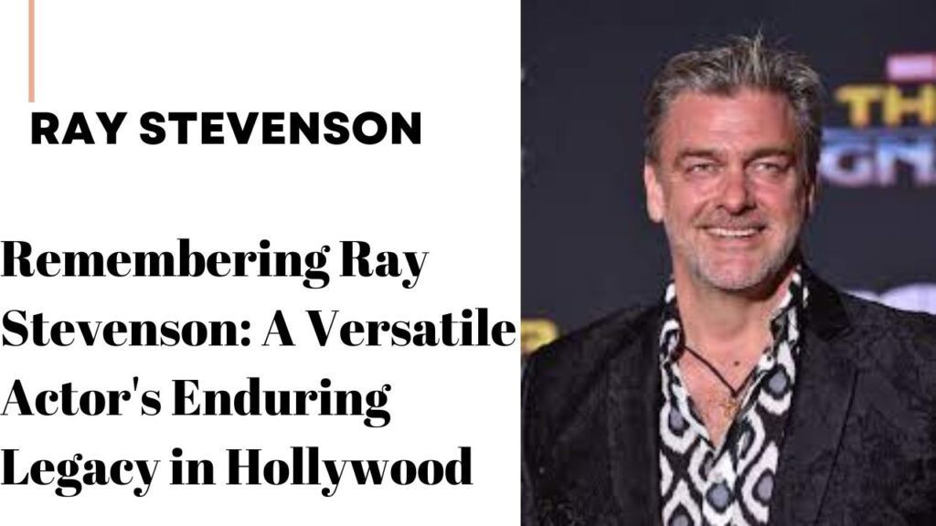 Remembering Ray Stevenson A Versatile Actor's Enduring Legacy in Hollywood