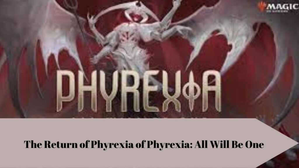 Phyrexia: "All Will Be One" - The Menace Returns| top 30 facts about Phyrexia: "All Will Be One" - The Menace Return 2 The Return of Phyrexia of Phyrexia: All Will Be One