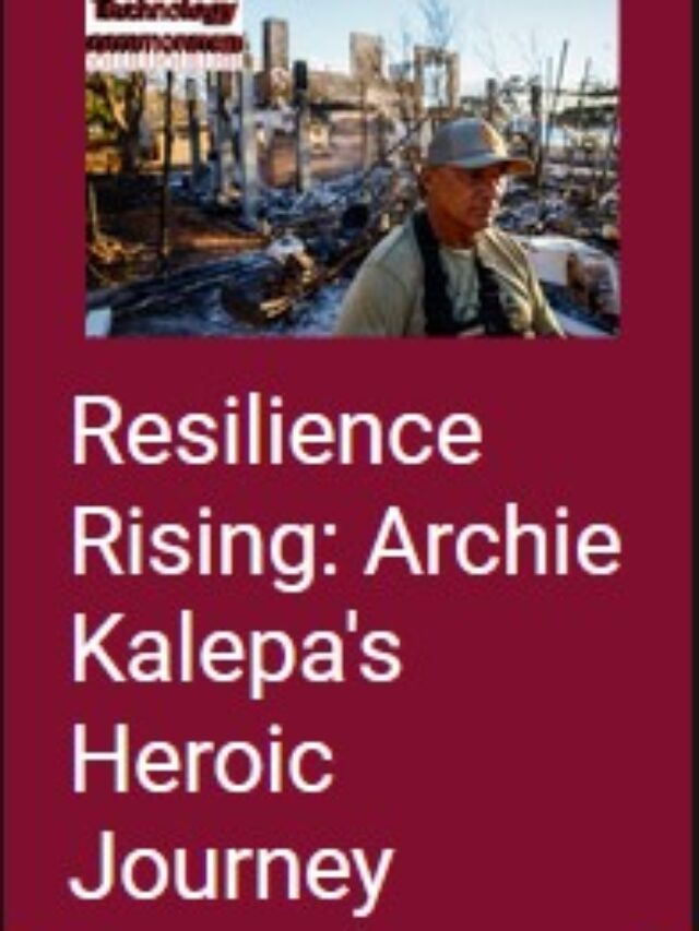 Resilience Rising: Archie Kalepa’s Heroic Journey