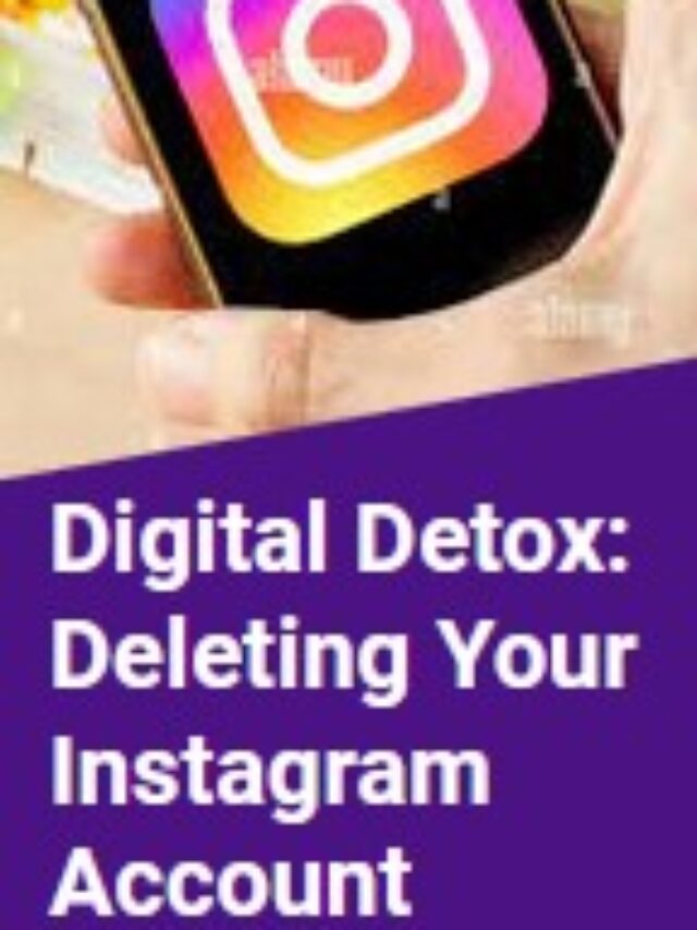 Digital Detox: Deleting Your Instagram Account