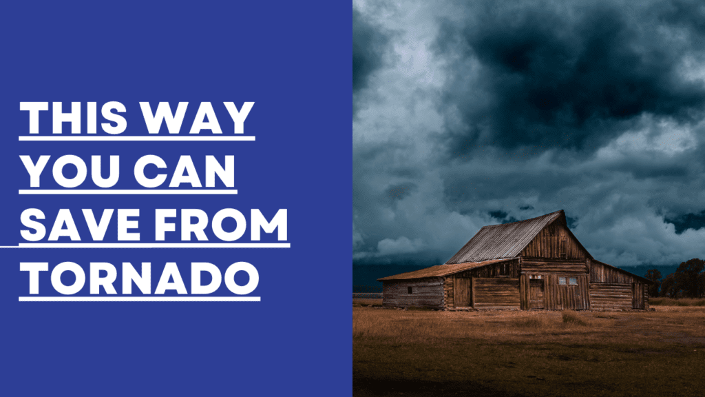 THIS WAY YOU CAN SAVE FROM TORNADO 2 THIS WAY YOU CAN SAVE FROM TORNADO