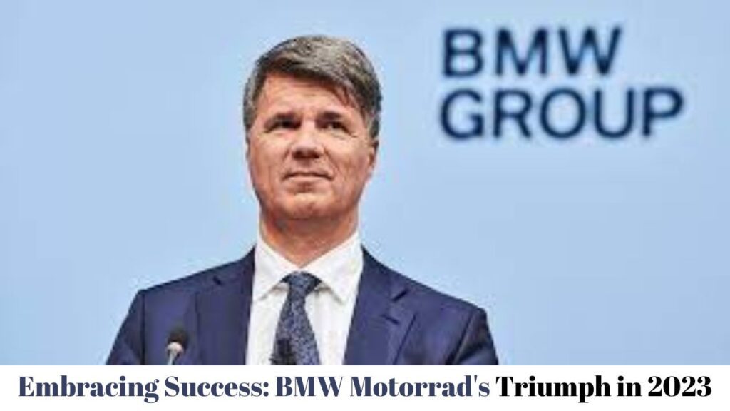 Embracing Success BMW Motorrad's Triumph in 2023