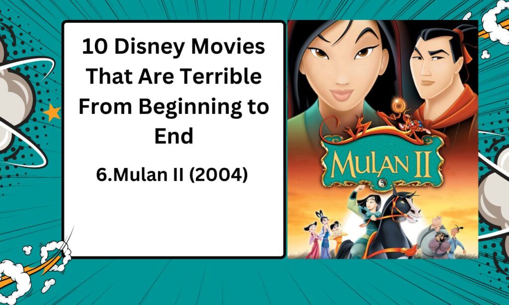 Experience Magic: 10 Disney Movies You Missed 7 The original Mulan is a powerful story of bravery and identity, but Mulan II lacks the depth and strong character development.